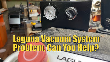 Laguna Vacuum System Problem