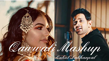 Qawwali Mashup by Rahul Lakhanpal | Qawali mashup | Qawwali mashup 2021 #rahullakhanpal