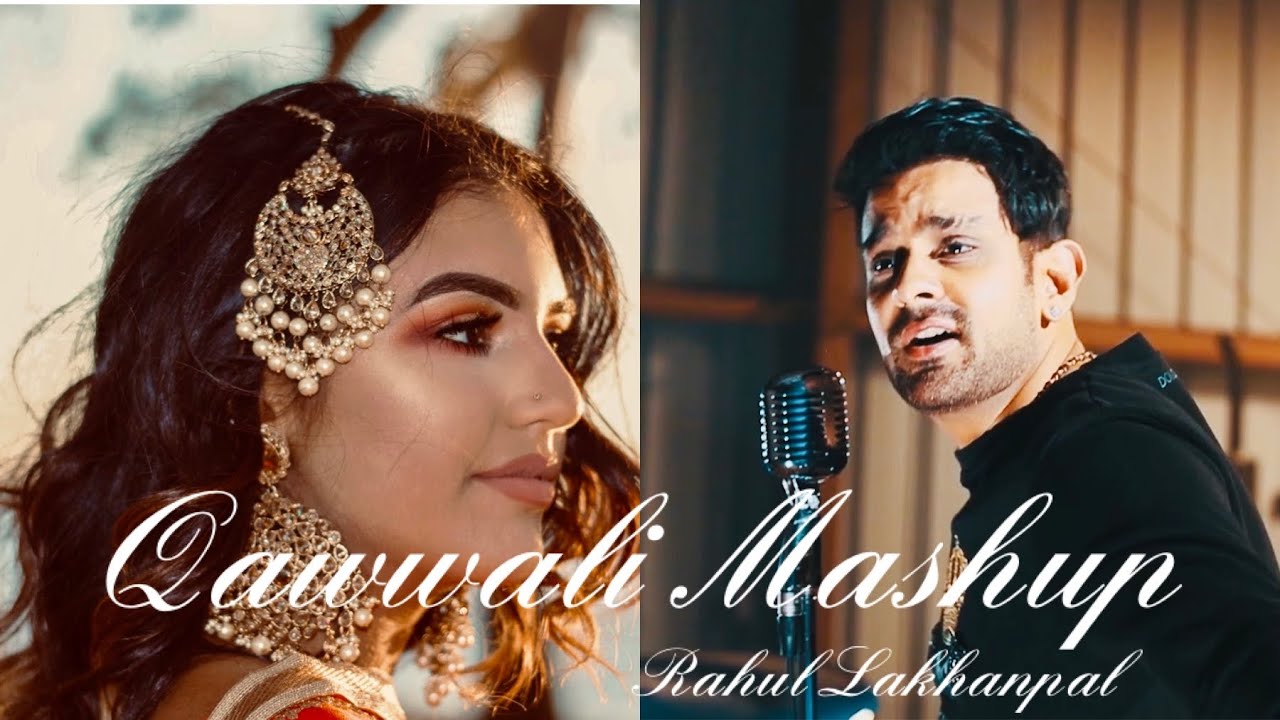 Qawwali Mashup by Rahul Lakhanpal | Qawali mashup | Qawwali mashup 2021  #rahullakhanpal - thptnganamst.edu.vn