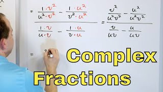 01 - Simplifying Complex Fractions in Algebra, Part 1