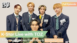 K-Star Live with TOZ. Their music shows their story & Amazing Live.