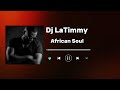 DJ LATIMMY AFRICAN SOUL [ AUDIO]
