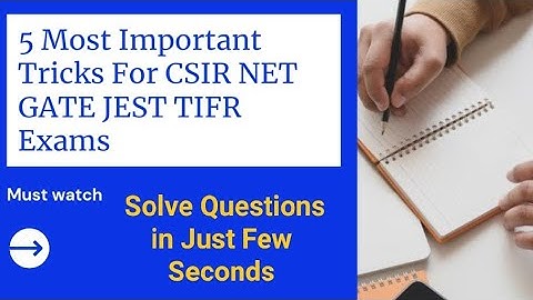 5 Most Important Tricks For CSIR NET GATE JEST TIFR Physics Exams