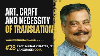 Art and Craft of Translation | Dr.Mrinal Chatterjee | #KalingaHistory