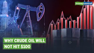 Why Crude Oil Will Not Hit $100