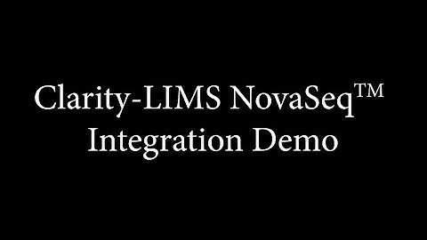 Clarity LIMS NovaSeq Integration Demo