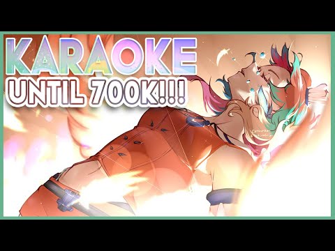 【KARAOKE UNTIL 700K】PARTY UNTIL 700k SUBS! #kfp #キアライブ