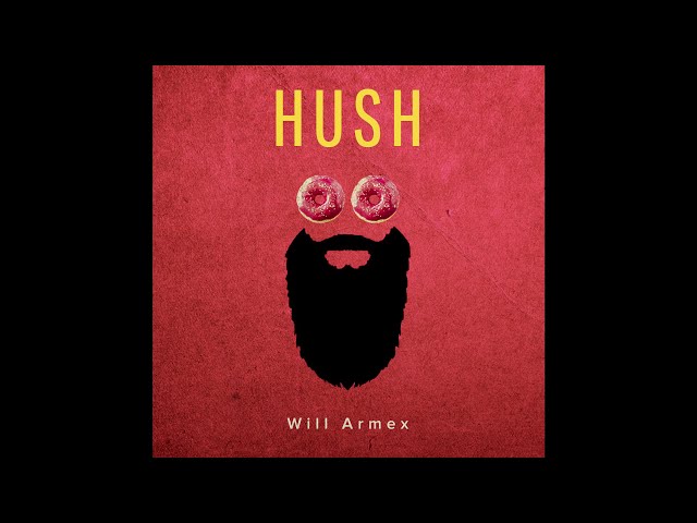 Will Armex - Hush