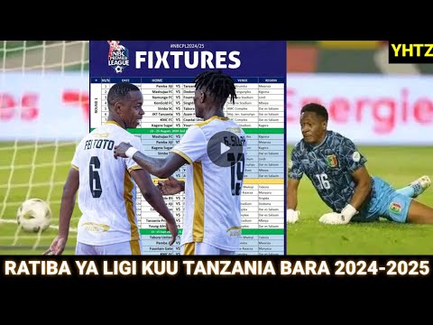 TIZAMA RATIBA YA LIGI KUU TANZANIA BARA 2024 2025 HII APA IMETOKA LEO RASMI