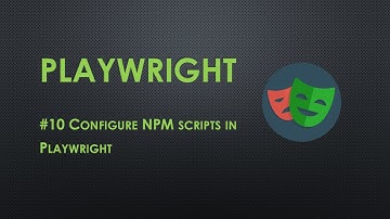 #10 Configure NPM scripts in Playwright | JavaScript | Code with MMAK