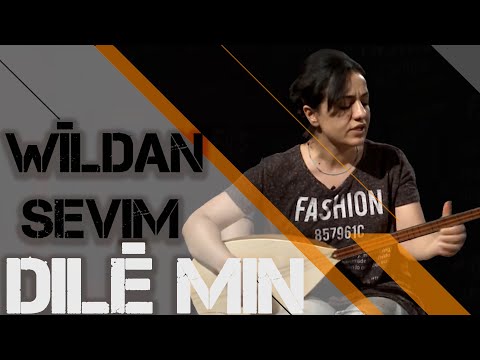 WÎLDAN SEVIM   - DILÊ MIN