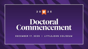 Clemson University Fall 2025 Doctoral Commencement