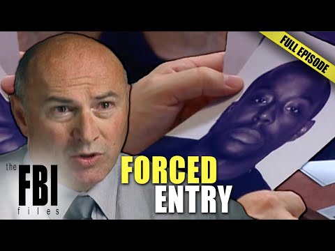 Forced Entry | FULL EPISODE | The FBI Files