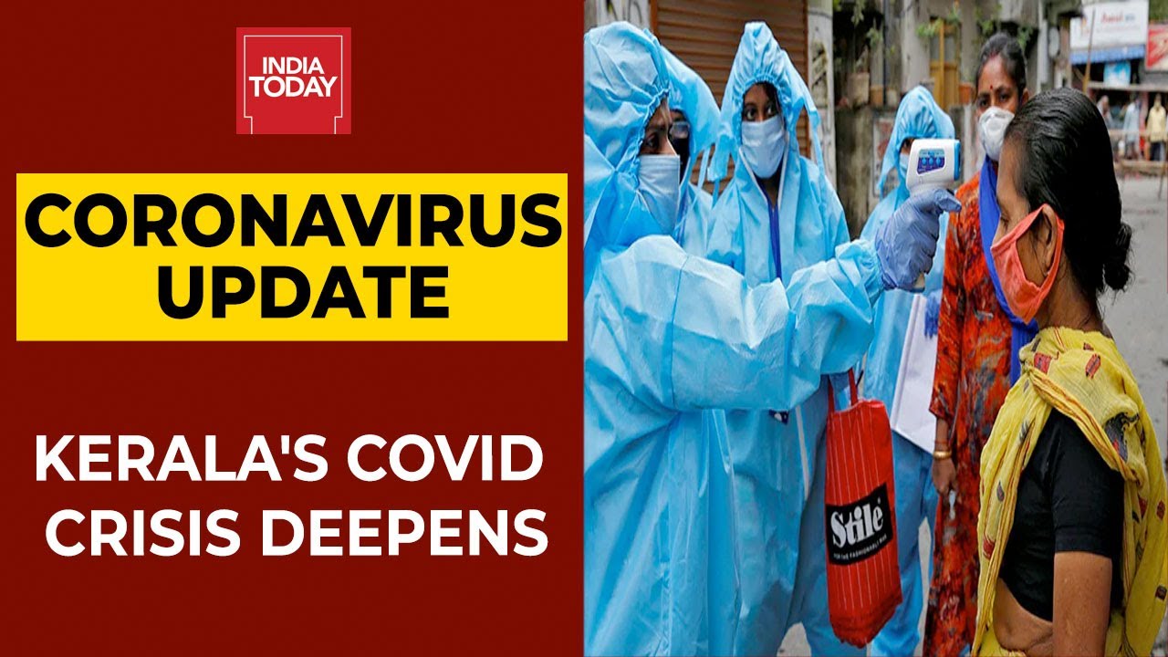 Coronavirus Crisis: Over 14,000 Cases Reported In Kerala | India Today