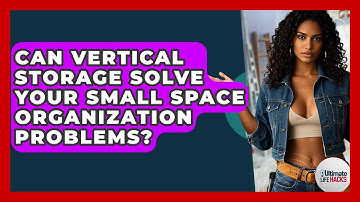 Can Vertical Storage Solve Your Small Space Organization Problems? - Ultimate Life Hacks