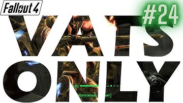 Fallout 4 - VATS ONLY #24: Fighting the Mechanist!