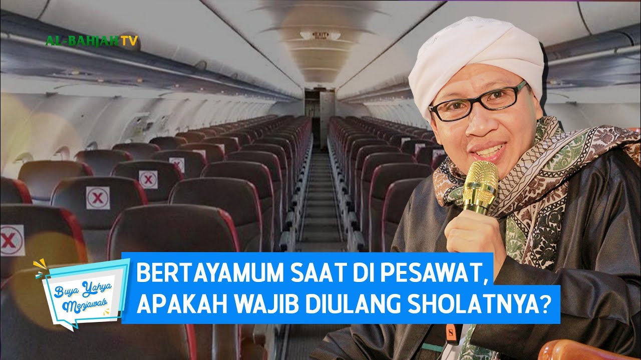 Bertayamum Saat di Pesawat, Apakah Wajib Diulang Sholatnya? | Buya Yahya Menjawab