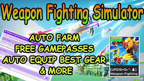 [UPD16] Roblox Weapon Fighting Simulator Script AutoFarm GUI & More 2022