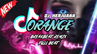 DJ ORANGE BREAKBEAT REMIX FULL BEAT TERBARU 2023