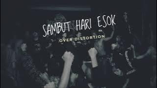 Over Distortion - Sambut Hari Esok ( Audio Lyric)