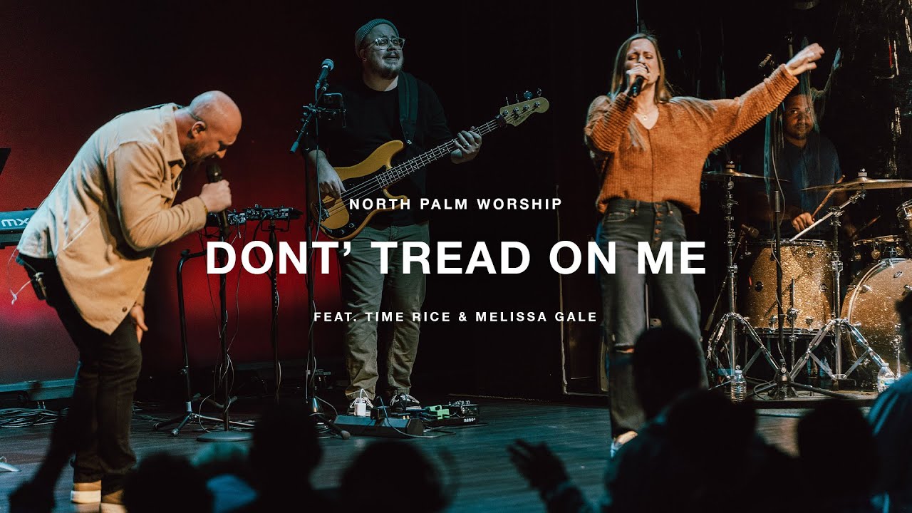 Don’t Tread On Me by We The Kingdom (Tim Rice & Melissa Gale) North