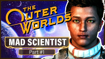 The Outer Worlds - MAD SCIENTIST PLAYTHROUGH (Part #1 - Hard)