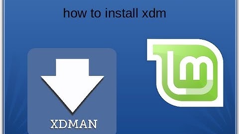 how to install xdm in linux mint