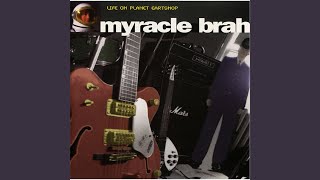 Video thumbnail of "Myracle Brah - Carry On the Lie"
