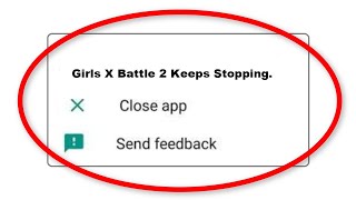How To Fix Girls X Battle 2 Apps Keeps Stopping Problem in Android Phone screenshot 5
