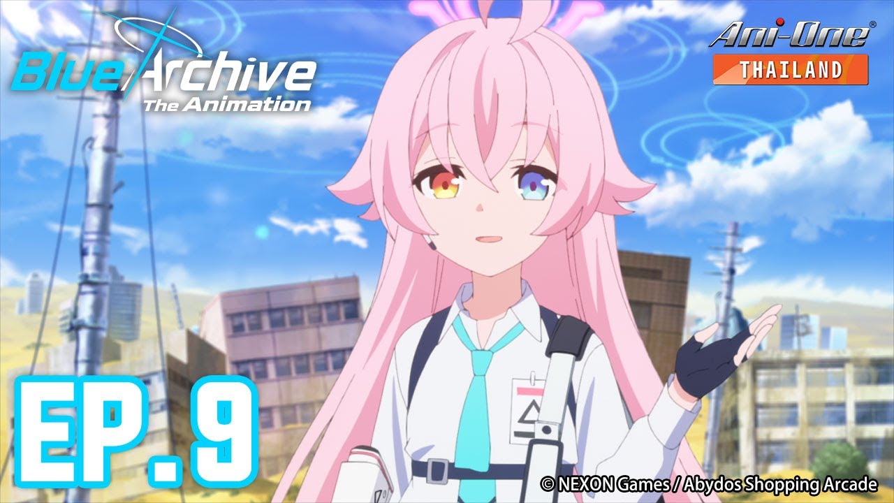Blue Archive The Animation ตอนที่ 9 [ซับไทย]【Ani-One Thailand】