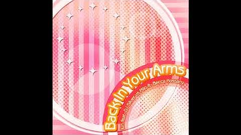 Back In Your Arms - jun feat.DJ Silver vs Milo ft. Becca Hossany