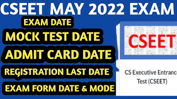 Breaking News | CSEET Exam may 2022 Exam date, Mock test date, Admit card date, Exam Form Date | CS