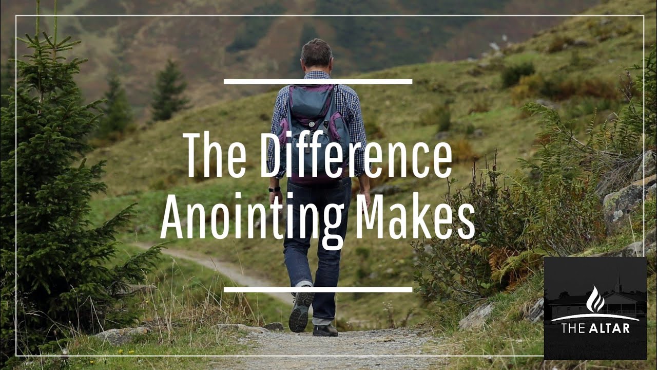 The Difference Anointing Makes - YouTube