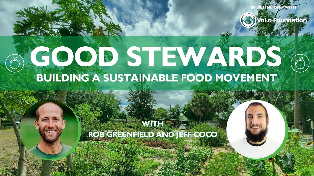 Good Stewards: Building a Sustainable Food Movement (with Rob Greenfield and Jeff Coco)