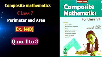 Composite mathematics| class 7 | perimeter and area|Ex.14 D | Q.no.1 to 3||#anubhuti_gangal #s_chand