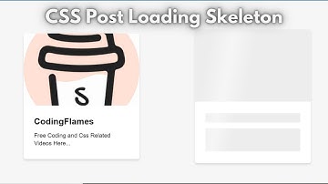 Pure CSS Post Loading Skeleton Animation - CodingFlames