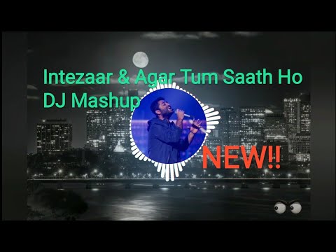 agar-tum-saath-ho-dj-mashup-remix-new-song-hindi