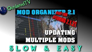 Mod Organizer 2 - Updating Mods explained on 11 examples - Slow & Easy series