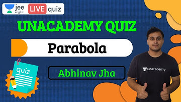 JEE: Parabola | Unacademy Quiz | Class 11 | JEE English | JEE Math | Abhinav Jha