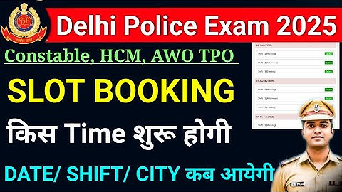 SSC Delhi Police Slot Booking Time 2025 || Delhi Police Constable Date & Shift Choose || DP HCM AWO