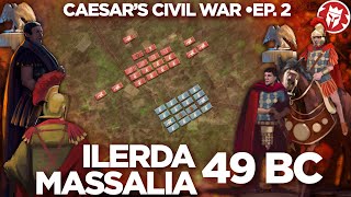 Battles of Ilerda and Massilia 49 BC - Caesar's Civil War DOCUMENTARY