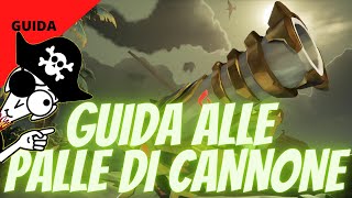 GUIDA SUPREMA ALLE PALLE DI CANNONE - SEA OF THIEVES GUIDA ITA screenshot 2