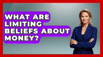 What Are Limiting Beliefs About Money? - The Personal Growth Path