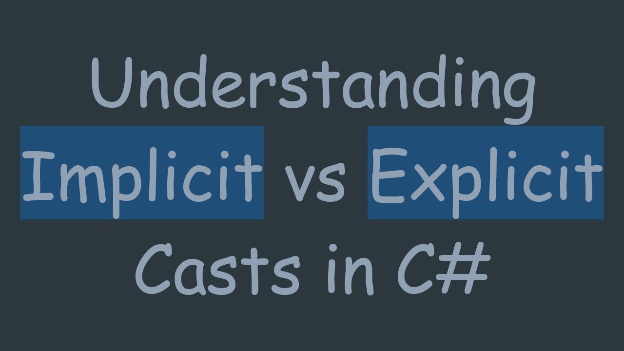 Understanding Implicit vs Explicit Casts in C# - YouTube