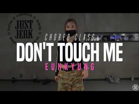 환불원정대 - DON'T TOUCH ME | Eunkyung Class | Justjerk Dance Academy