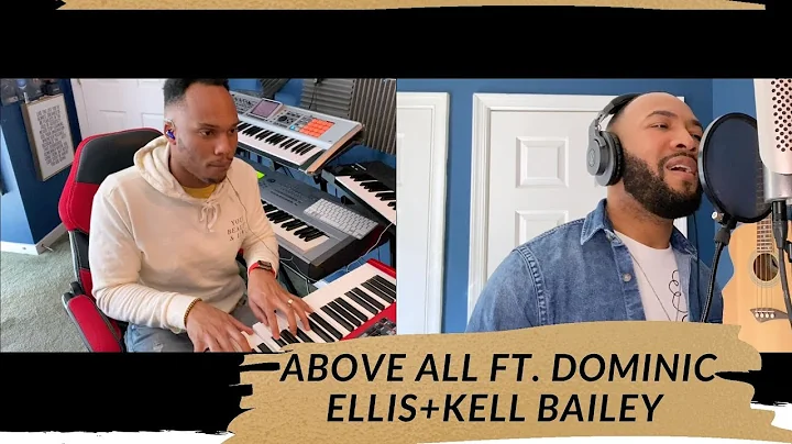 Above All Ft. Dominic Ellis