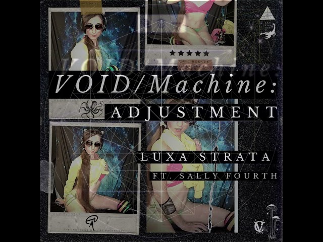 VOID/Machine: Adjustment [NSFW] - SUPERCUT by Luxa Strata ft. Sally Fourth class=