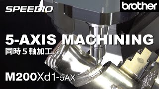 M200Xd1-5AX  5-AXIS Machining / 同時5軸加工