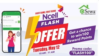 ईसेबामै पहिलो पटक १०० मा १०० Ncell Flash Offer | E-Sewa Ncell Flash Offer मा सहभागी हुने सजिलो तरिका