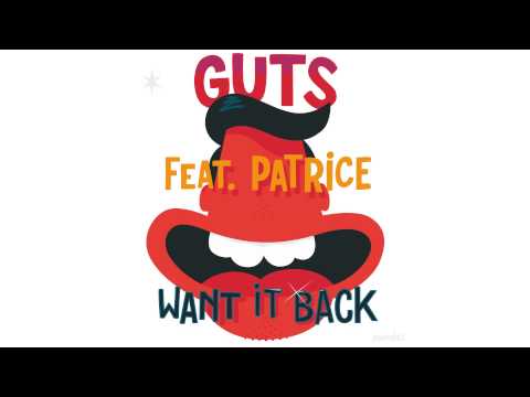 Guts - Want It Back (feat. Patrice & The Studio School Voices NYC) [Official Audio]